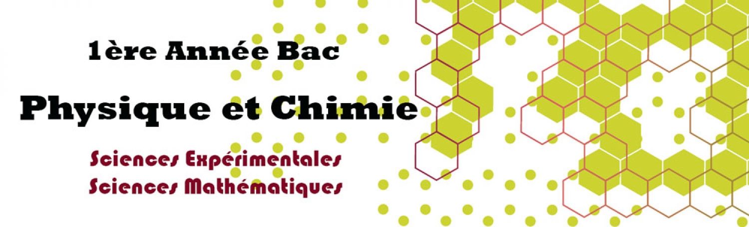 Examens Physique Chimie 1ère Bac Sciences Expérimentales et Sciences Mathématiques